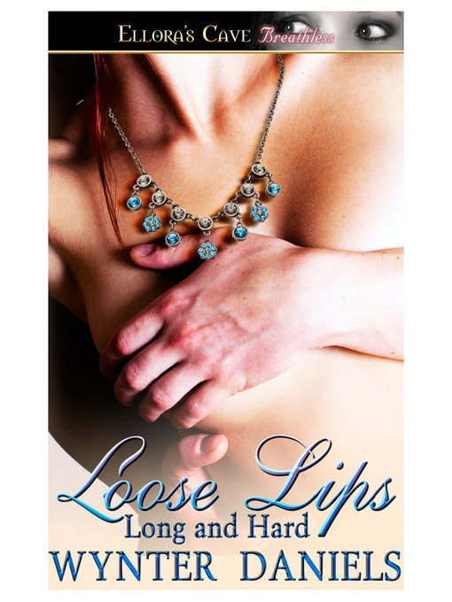 Title details for Loose Lips by Wynter Daniels - Available